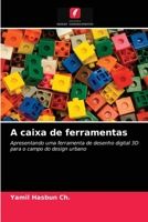 A caixa de ferramentas: Apresentando uma ferramenta de desenho digital 3D para o campo do design urbano 6203065803 Book Cover