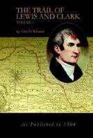 The Trail of Lewis and Clark Vol 1 1582187274 Book Cover