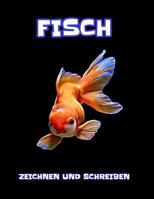 Fisch: zeichnen und Schreiben 1072486709 Book Cover