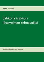 Sahko Ja Traktori Lihasvoiman Tehoavuiksi (Finnish Edition) 9515680395 Book Cover