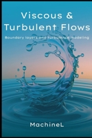 Viscous and Turbulent Flows: Boundary Layers and Turbulence Modeling (Master Fluid Dynamics : Complete Series) B0F88XL4SW Book Cover