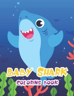 Baby Shark Coloring Book: Coloring Books For Kids Ages 2-4 B09FRP8DZ3 Book Cover