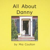 All about Danny 0972029532 Book Cover