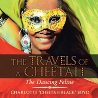 The Travels of a Cheetah: The Dancing Feline 1982202130 Book Cover