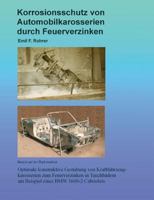 Korrosionsschutz von Automobilkarosserien durch Feuerverzinken: Optimale konstruktive Gestaltung von Automobilkarosserien zum Feuerverzinken in Tauchbädern 3732292908 Book Cover