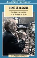 Rene Levesque: The Fascinating Life of a Separatist Icon 1554390583 Book Cover