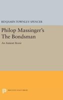 Philop Massinger's the Bondsman 0691627851 Book Cover