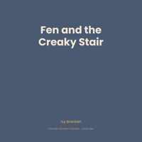 Fen and the Creaky Stair (Fen and the Night Sounds) B0HGR3GZX7 Book Cover