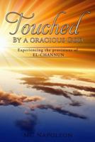 Touched by a Gracious God: Experiencing the provisions of EL-CHANNUN 1540842614 Book Cover