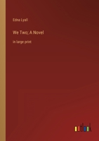 We Two; A Novel: in large print 3368316303 Book Cover