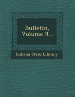 Bulletin, Volume 9... 1246948389 Book Cover