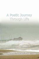 A Poetic Journey Through Life 1403305471 Book Cover