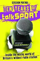 Ten Years of TalkSport 0956328407 Book Cover