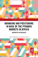 Branding and Positioning in Base of the Pyramid Markets in Africa: Innovative Approaches 0367777533 Book Cover