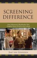 Screening Difference: How Hollywood's Blockbuster Films Imagine Race, Ethnicity, and Culture 0742555844 Book Cover