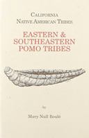 California's Native American Tribes: East and South East Pomo Tribe (California's Native American Tribes) 1877599409 Book Cover