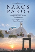 Naxos - Paros Die griechischen Inseln des Marmors B09XZJD4K4 Book Cover
