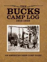 The Bucks Camp Log: 1916-1928 1595434380 Book Cover