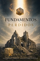 Fundamentos Perdidos (Spanish Edition) 1944681752 Book Cover