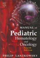 Manual of Pediatric Hematology and Oncology 0120885247 Book Cover