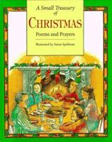 A Small Treasury of Christmas: Poems and Prayers 1563976803 Book Cover