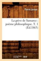 La Gra]ve de Samarez: Poa]me Philosophique. T. 1 (A0/00d.1863) 201268159X Book Cover