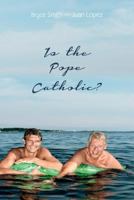 Is the Pope Catholic? 149918428X Book Cover