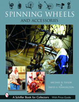 Spinning Wheels & Accessories (Schiffer Book for Collectors) 0764319736 Book Cover