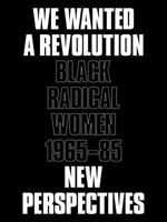 We Wanted a Revolution: Black Radical Women, 1965–85: New Perspectives 0872731847 Book Cover