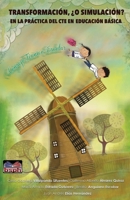 Transformacion, ¿o simulacion? en la practica del CTE en educacion basica 0998062707 Book Cover