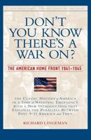 Don't You Know There's a War On? The American Home Front, 1941-1945 0399102213 Book Cover