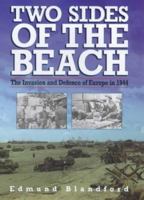Two Sides of the Beach: The Invasion and Defense of Europe in 1944 0785813675 Book Cover
