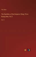 The Rambles of the Emperor Ching Tih in Keang Nan, Vol.2: Vol. II 3385120241 Book Cover