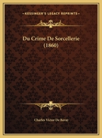 Du Crime De Sorcellerie (1860) 1169486932 Book Cover