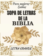 SOPA DE LETRAS DE LA BIBLIA PARA MUJERES: LETRA GRANDE- +80 PÁGINAS, CON RESPUESTAS INCLUIDAS. VERSÍCULOS y textos de cultura religiosa (Spanish Edition) B0F9YYMHW2 Book Cover