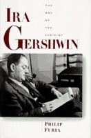 Ira Gershwin: The Art of the Lyricist 0195115708 Book Cover