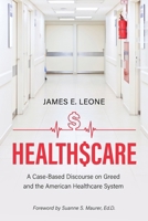 HealthScare: A Case-Based Discourse on Greed and the American Healthcare System B0FHZ4Y1JH Book Cover