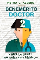 Benemérito Doctor 2: Y dice la gente que ahora eres formal... B0B9VTCTMW Book Cover