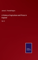 A History of Agriculture and Prices in England: Vol. II 3752561467 Book Cover