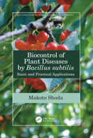 Biocontrol of Plant Diseases by Bacillus Subtilis: Basic and Practical Applications 1032089393 Book Cover