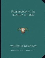 Freemasonry In Florida In 1867 1163022411 Book Cover