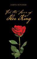 For the Love of Her King 1524655554 Book Cover