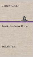 Told in the Coffee House: Turkish Tales 1512128880 Book Cover