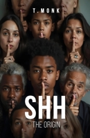 Shh the Origin B0F1R6J45T Book Cover