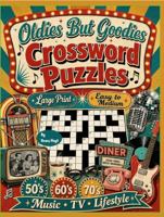 Oldies But Goodies Crossword Puzzles: A Nostalgic Collection of Crossword Puzzles Celebrating the Music, TV, Cars, Toys, Fads, and Memories of the 1950s, 1960s, and 1970s B0H9D851HL Book Cover