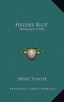 Heisses Blut: Novellen (Classic Reprint) 3742805614 Book Cover