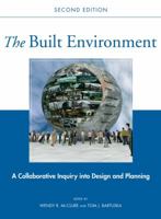 The Built Environment: A Collaborative Inquiry Into Design and Planning 0470007524 Book Cover