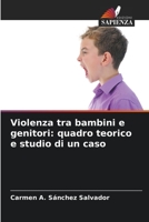 Violenza tra bambini e genitori: quadro teorico e studio di un caso (Italian Edition) 6206478068 Book Cover