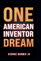ONE American inventor DREAM B0GSGRRF43 Book Cover