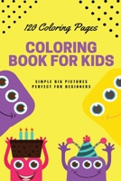 120 Coloring pages Coloring book for kids simple big pictures perfect for beginners: Coloring book / 120 pages, 6×9, Unicorn, Animals, Jobs, Gifts, Beginners, 2020 Gift Ideas 1655742426 Book Cover